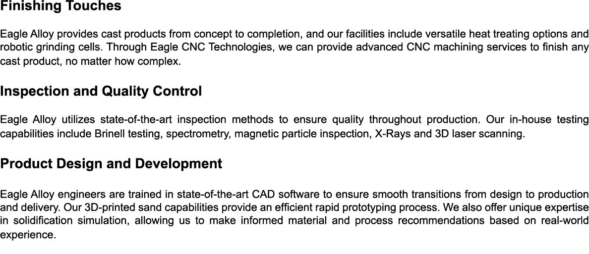 Finishing Touches Eagle Alloy provides cast products from concept to completion, and our facilities include versatile   