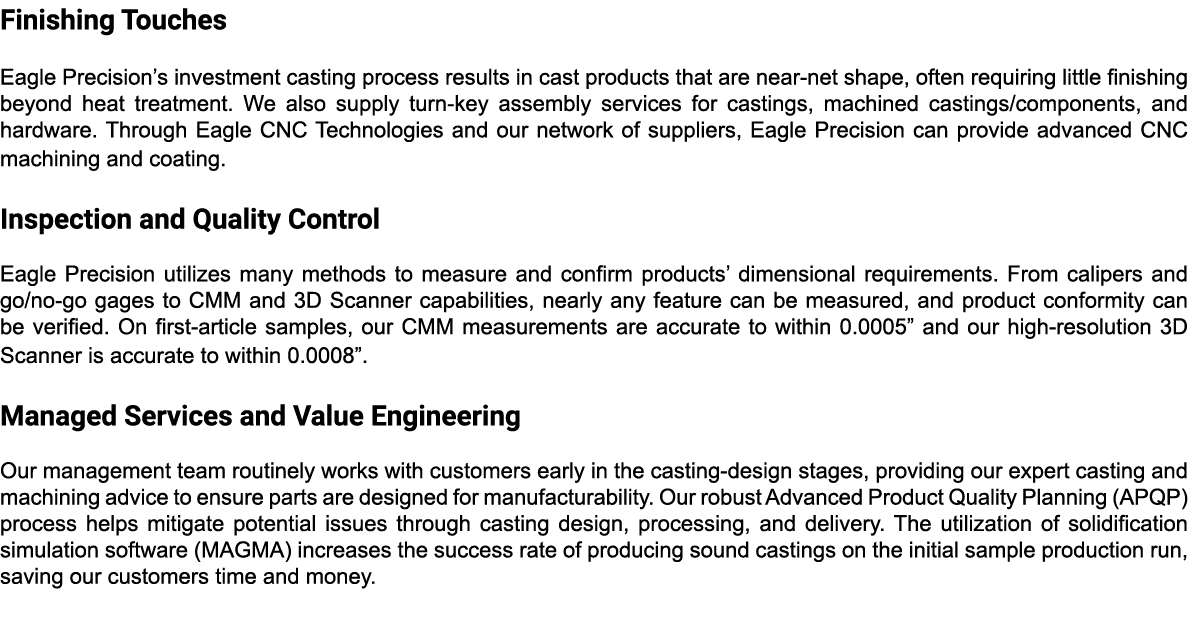 Finishing Touches Eagle Precision s investment casting process results in cast products that are near-net shape, ofte   
